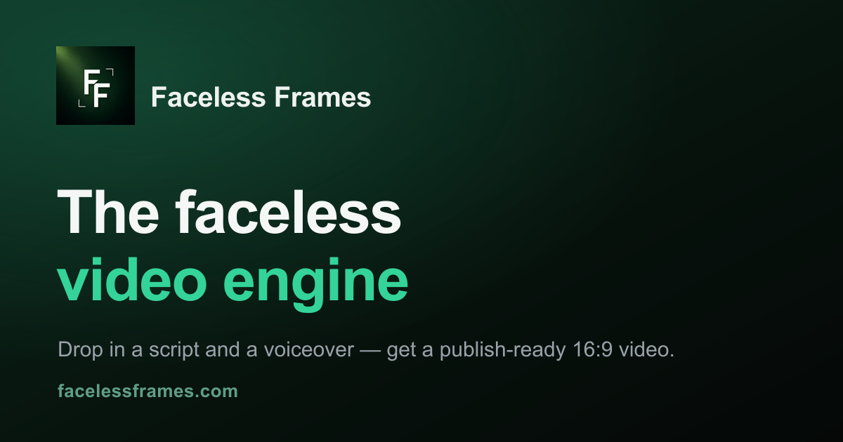 Face Less Frame FacelessFrames — The faceless video engine